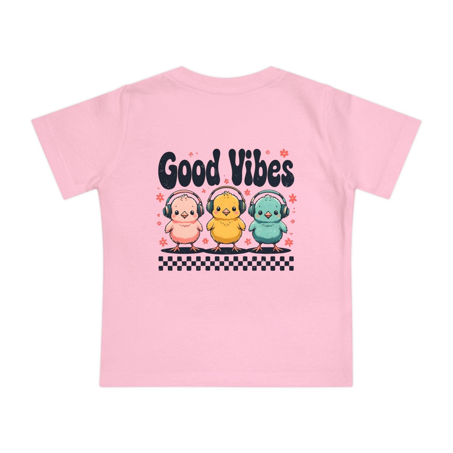 "Good Vibes" Baby Chicks Infant T-Shirt
